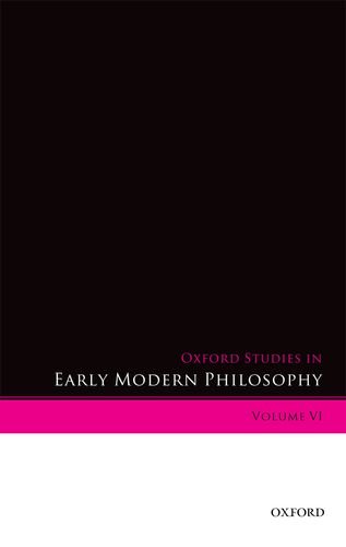 Oxford Studies In Early Modern Philosophy Volume Vi 1st Edition Daniel Garber