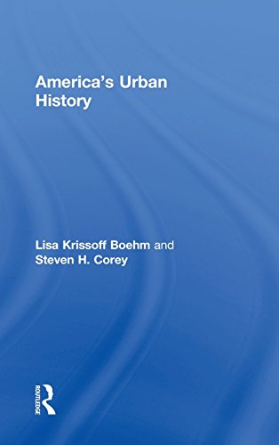Americas Urban History Lisa Krissoff Boehm Steven Hunt Corey