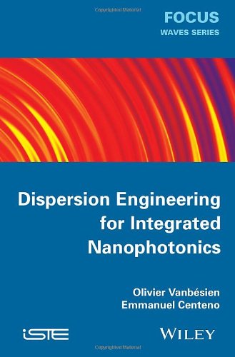 Dispersion Engineering For Integrated Nanophotonics Olivier Vanbsien