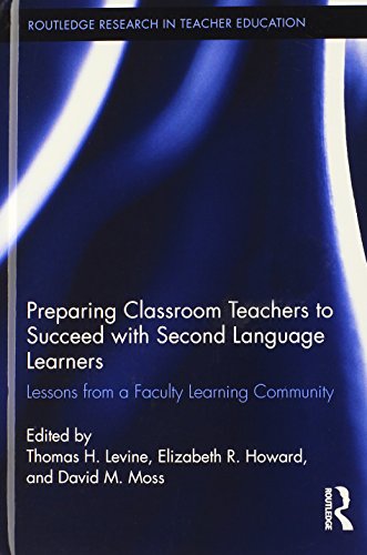 Preparing Classroom Teachers To Succeed With Second Language Learners Lessons From A Faculty Learning Community 1st Edition Thomas Levine