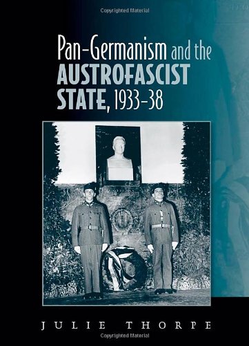 Pangermanism And The Austrofascist State 193338 1st Edition Julie Thorpe