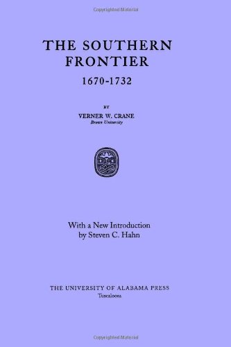 The Southern Frontier 16701732 2nd Edition Verner Crane Steven C Hahn
