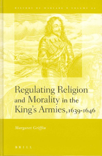 Regulating Religion And Morality In The Kings Armies 16391646 Margaret Griffin
