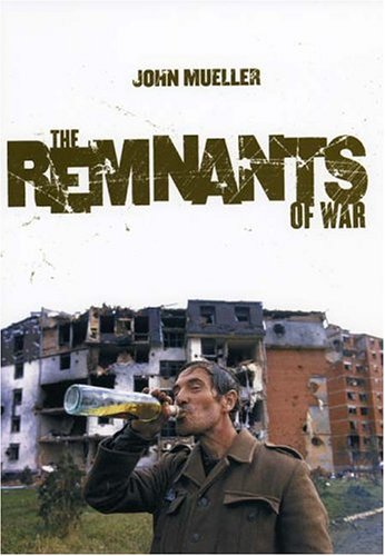 The Remnants Of War John Mueller