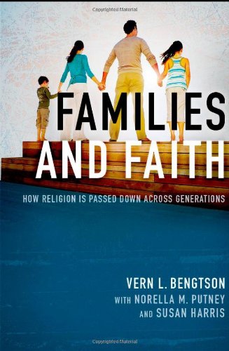 Families And Faith How Religion Is Passed Down Across Generations 1st Edition Vern L Bengtson