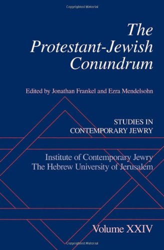 The Protestantjewish Conundrum Studies In Contemporary Jewry Volume Xxiv 1st Edition Jonathan Frankel