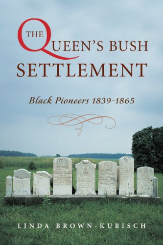 The Queens Bush Settlement Black Pioneers 18391865 Linda Brownkubisch