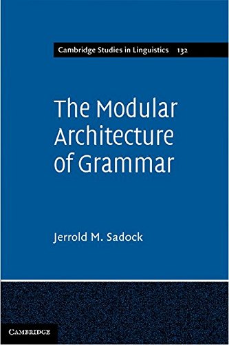 The Modular Architecture Of Grammar 1st Edition Jerrold M Sadock