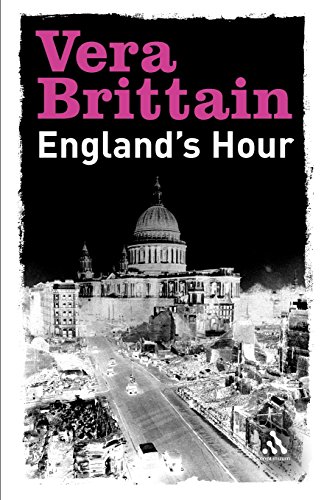 Englands Hour An Autobiography 19391941 Vera Brittain