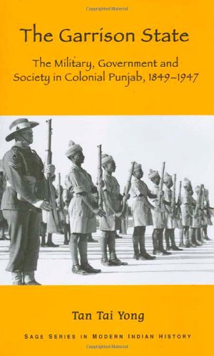 The Garrison State Military Government And Society In Colonial Punjab 18491947 Tan Tai Yong