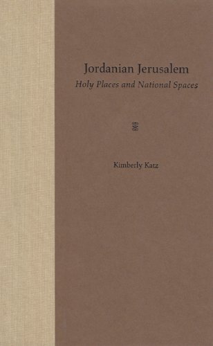 Jordanian Jerusalem Holy Places And National Spaces 1st Kimberly Katz