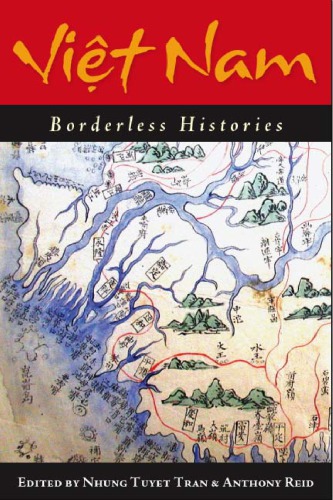 Viet Nam Borderless Histories 1st Edition Nhung Tuyet Tran Anthony Reid