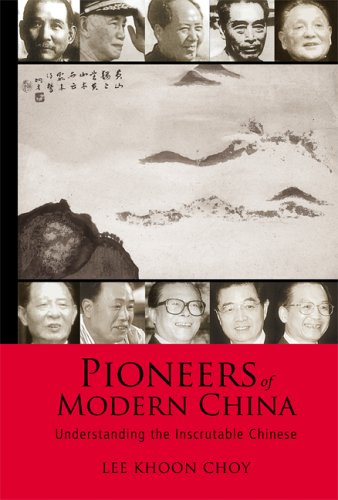 Pioneers Of Modern China Understanding The Inscrutable Chinese Lee Khoon Choy