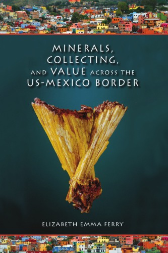 Minerals Collecting And Value Across The Usmexico Border Ferry