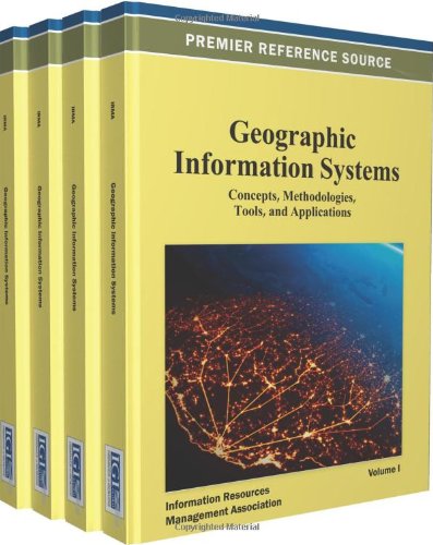 Geographic Information Systems Concepts Methodologies Tools And Applications 1st Edition Information Resources Management Association
