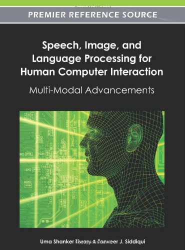 Speech Image And Language Processing For Human Computer Interaction Multimodal Advancements 1st Edition Uma Shanker Tiwary