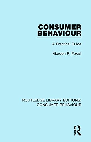 Consumer Behaviour A Practical Guide 1st Edition Gordon R Foxall