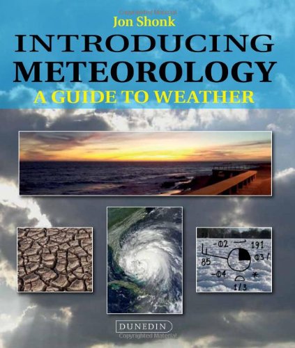 Introducing Meteorology A Guide To Weather Jon Shonk