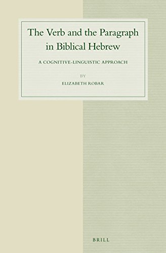 The Verb And The Paragraph In Biblical Hebrew A Cognitivelinguistic Approach Elizabeth Robar
