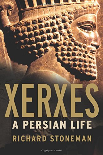 Xerxes A Persian Life Richard Stoneman