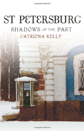 St Petersburg Shadows Of The Past Catriona Kelly