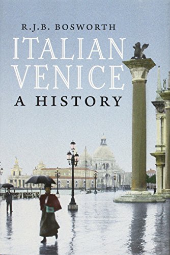 Italian Venice A History 1st Edition R J B Bosworth
