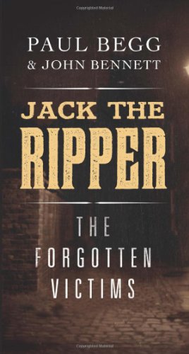 Jack The Ripper The Forgotten Victims First Edition Paul Begg