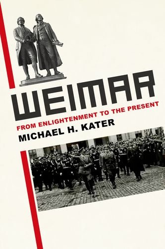 Weimar From Enlightenment To The Present Michael H Kater