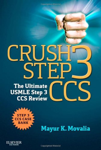 Crush Step 3 Ccs The Ultimate Usmle Step 3 Ccs Review 1e 1 Pappsc Mayur Movalia Md