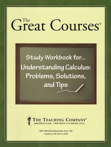 The Great Courses Study Workbook For Understanding Calculus Problems Solutions And Tips Bruce Edwards