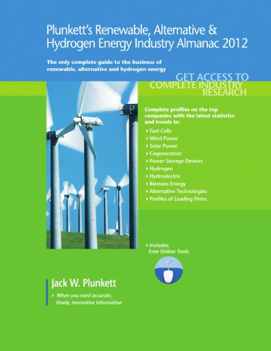 Plunketts Renewable Alt Hydro Energy Industry Almanac 2012 Renewable Alternative Hydrogen Energy Industry Market Research Statistics Trends Leading Companies Plunkett