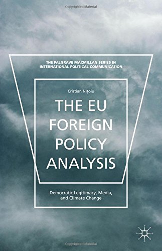 The Eu Foreign Policy Analysis Democratic Legitimacy Media And Climate Change Cristian Nioiu