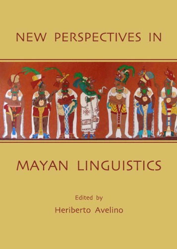 New Perspectives In Mayan Linguistics Heriberto Avelino Ed