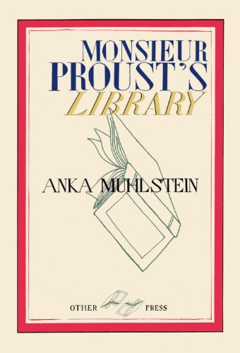 Monsieur Prousts Library Anka Muhlstein