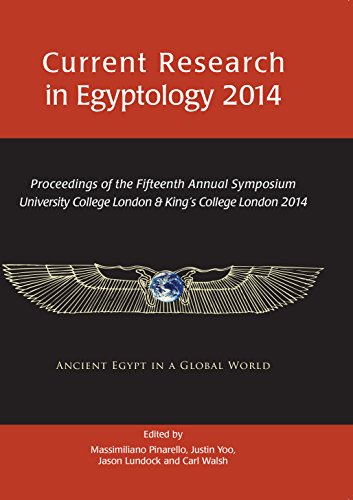 Current Research In Egyptology 2014 Proceedings Of The Fifteenth Annual Symposium Massimiliano S Pinarello