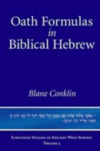 Oath Formulas In Biblical Hebrew Blane Conklin