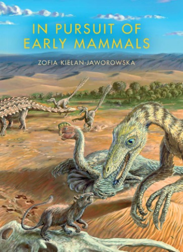 In Pursuit Of Early Mammals Kielanjaworowska Zofia