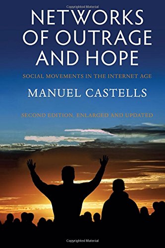 Networks Of Outrage And Hope Social Movements In The Internet Age 2nd Edition Manuel Castells