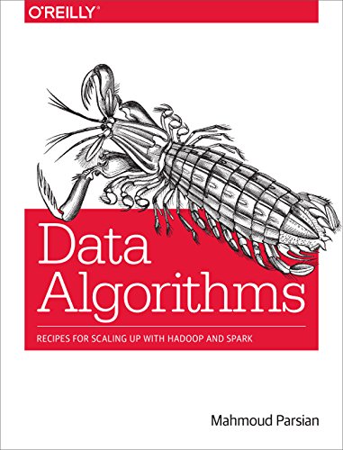Data Algorithms Recipes For Scaling Up With Hadoop And Spark 1st Edition Mahmoud Parsian