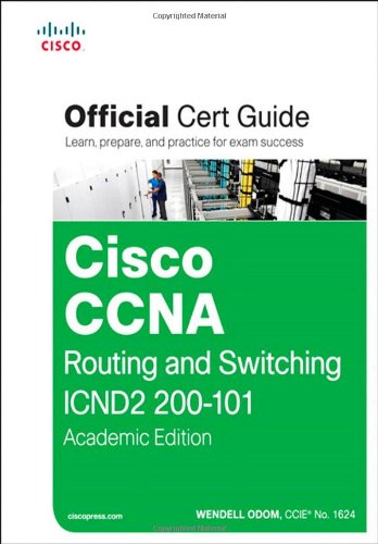 Cisco Ccna Routing And Switching Icnd2 200101 Official Cert Guide Academic Edition 1st Edition Wendell Odom