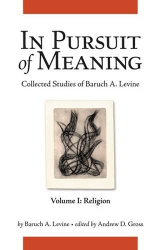 In Pursuit Of Meaning Collected Studies Of Baruch A Levine Baruch A Levine
