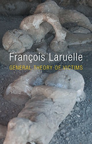 General Theory Of Victims 1st Edition Franois Laruelle Jessie Hock