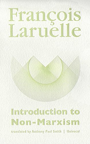 Introduction To Nonmarxism Expanded Franois Laruelle Anthony Paul Smith