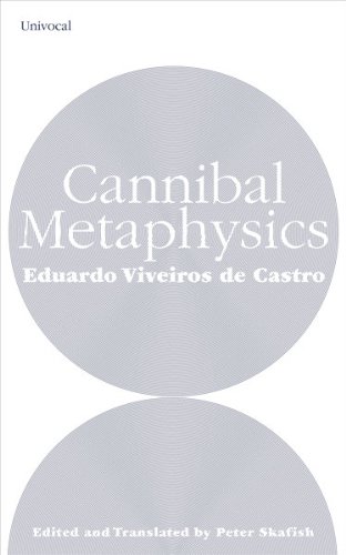 Cannibal Metaphysics Eduardo Viveiros De Castro Peter Skafish