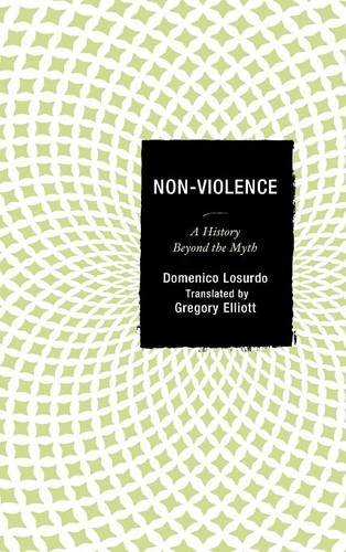 Nonviolence A History Beyond The Myth Domenico Losurdo Gregory Elliott