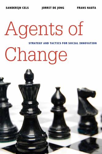 Agents Of Change Strategy And Tactics For Social Innovation Cels