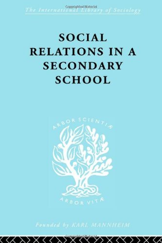 Social Relations In A Secondary School David Hargreaves