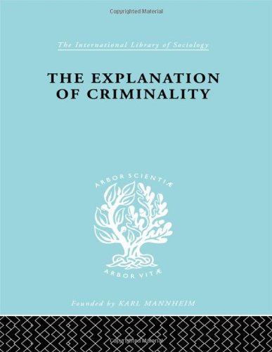The Explanation Of Criminality Reprint Gordon Trasler
