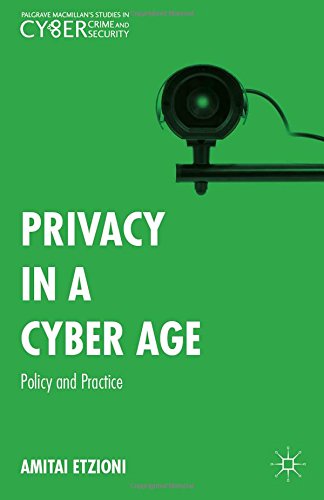 Privacy In A Cyber Age Policy And Practice Amitai Etzioni