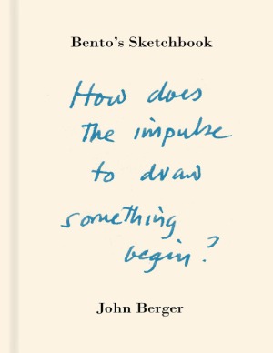 Bentos Sketchbook John Berger